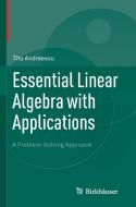 Essential Linear Algebra with Applications di Titu Andreescu edito da Springer New York