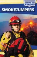 Smokejumpers di Emma Jones edito da POWERKIDS PR