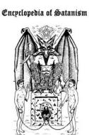 Encyclopedia of Satanism di James Lewis edito da Createspace