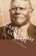 Garibullah Gopeah: And His Descendants di Georgette Baker edito da Createspace
