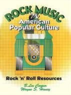 Rock Music In American Popular Culture di Frank Hoffmann, B. Lee Cooper, Wayne S. Haney edito da Taylor & Francis Inc