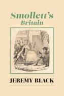 Smollett`s Britain di Jeremy Black edito da St Augustine's Press