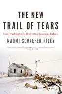 The New Trail of Tears di Naomi Schaefer Riley edito da Encounter Books,USA