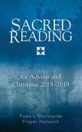 Sacred Reading For Advent And Christmas 2018-2019 di Pope's Worldwide Prayer Network edito da Ave Maria Press
