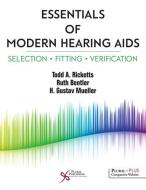 Essentials of Modern Hearing AIDS di Todd A. Ricketts edito da PLURAL PUBLISHING