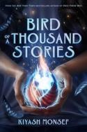 Bird of a Thousand Stories di Kiyash Monsef edito da Simon & Schuster Books for Young Readers