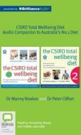 The Csiro Total Wellbeing Diet: Audio Companion to Australia S #1 Diet Book di Manny Noakes, Peter Clifton edito da Bolinda Audio