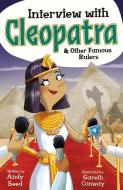 Interview with Cleopatra and Other Famous Rulers di Andy Seed edito da WELBECK CHILDRENS BOOKS