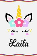 Laila: Personal Notebook Personal Diary Unicorn Notebook Personalized Journal Customized Journal Unicorn Lover Gift Pers di Sofia Taylor edito da INDEPENDENTLY PUBLISHED