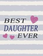 Best Daughter Ever: Girls Drawing Journal Unlined for Little Girls - Blue Lines di Purple Dot edito da INDEPENDENTLY PUBLISHED