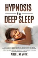 HYPNOSIS FOR DEEP SLEEP di Angelina Zork edito da Francesco Pisciotta