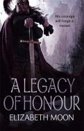 A Legacy Of Honour di Elizabeth Moon edito da Little, Brown Book Group