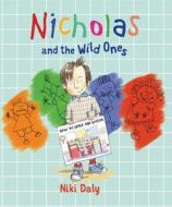 Nicholas and the Wild Ones: How to Beat the Bullies di Niki Daly edito da Frances Lincoln Children's Bks