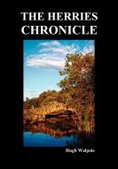 The Herries Chronicle di Hugh Walpole edito da Benediction Books