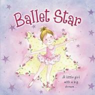 Ballet Star di Nicola Baxter edito da Anness Publishing