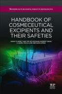 Handbook of Cosmeceutical Excipients and Their Safeties di K. Y. Heng, T. Y. Kei, K. J. Singh edito da WOODHEAD PUB