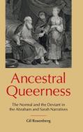 Ancestral Queerness di Gil Rosenberg edito da Sheffield Phoenix Press Ltd