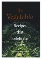 The Vegetable di Caroline Griffith, Vicki Valsamis edito da Smith Street Books
