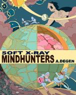Soft X-Ray / Mindhunters di A Degen edito da Koyama Press