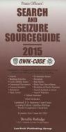 2015 Search & Seizure Sourceguide Qwik Code California Edition edito da Lawtech Publishing Co. Ltd