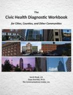 The Civic Health Diagnostic Workbook di Sarah J. Read, David Overfelt edito da AKA: YOLA