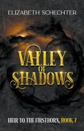 Valley of Shadows di Elizabeth Schechter edito da LIGHTNING SOURCE INC