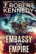 Embassy of the Empire di J. Robert Kennedy edito da UnderMill Press