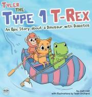 Tyler the Type 1 T-Rex di Josh Hall edito da Gilda Books