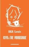 Asymetrie Paradisiaque di Louis Aka edito da Books On Demand