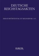 Der Kurfürstentag zu Regensburg 1575 edito da de Gruyter Oldenbourg