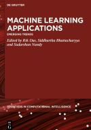 Machine Learning Applications di Siddhartha Bhattacharyya, Rik Das, Sudarshan Nandy edito da Gruyter, Walter de GmbH