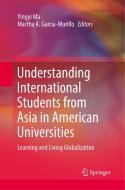 Understanding International Students from Asia in American Universities edito da Springer International Publishing