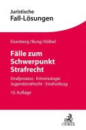 Fälle zum Schwerpunkt Strafrecht di Ulrich Eisenberg, Jochen Bung, Ralf Kölbel edito da Beck C. H.