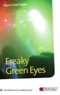 Freaky Green Eyes di Joyce Carol Oates edito da Diesterweg Moritz