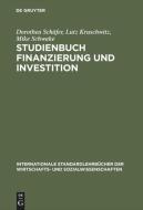 Studienbuch Finanzierung und Investition di Lutz Kruschwitz, Mike Schwake, Dorothea Schäfer edito da De Gruyter Oldenbourg