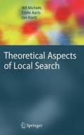 Theoretical Aspects of Local Search di Wil Michiels, Emile Aarts, Jan Korst edito da Springer-Verlag GmbH