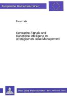 Schwache Signale und Künstliche Intelligenz im strategischen Issue Management di Franz Liebl edito da Lang, Peter GmbH