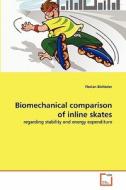 Biomechanical comparison of inline skates di Florian Bichteler edito da VDM Verlag