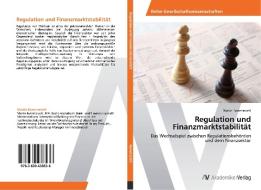 Regulation und Finanzmarktstabilität di Martin Kammerzelt edito da AV Akademikerverlag