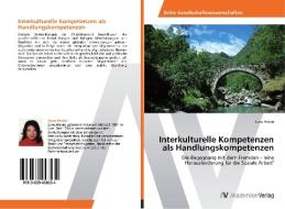 Interkulturelle Kompetenzen als Handlungskompetenzen di Suna Arslan edito da AV Akademikerverlag