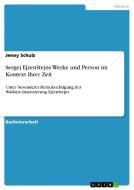 Sergej EjzenStejns Werke und Person im Kontext ihrer Zeit di Jenny Schulz edito da GRIN Publishing