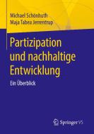 Partizipation und nachhaltige Entwicklung di Michael Schönhuth, Maja Tabea Jerrentrup edito da Springer-Verlag GmbH