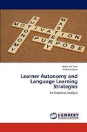 Learner Autonomy and Language Learning Strategies di Abbas Ali Zarei, Atefeh Elekaei edito da LAP Lambert Academic Publishing