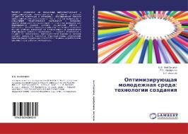 Optimiziruyushchaya molodezhnaya sreda: tekhnologii sozdaniya di E. V. Bystritskaya, R. U. Arifulina, S. I. Aksenov edito da LAP Lambert Academic Publishing