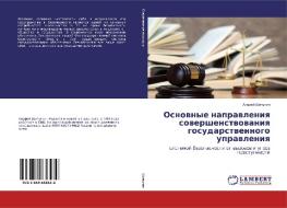 Osnovnye napravleniya sovershenstvovaniya gosudarstvennogo upravleniya di Andrej Shipulin edito da LAP Lambert Academic Publishing