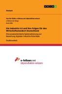 Die Industrie 4.0 und ihre Folgen für den Wirtschaftsstandort Deutschland di Anonym edito da GRIN Verlag