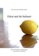 Oskarunddieindianer di Bernhard Jerabek, Professor of History Michael Schaller edito da Books On Demand