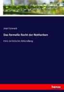 Das formelle Recht der Notherben di Adolf Schmidt edito da hansebooks