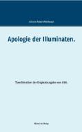Apologie der Illuminaten. di Adam Weishaupt edito da Books on Demand