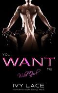 You Want Me, Wild Girl! di Ivy Lace edito da Books on Demand